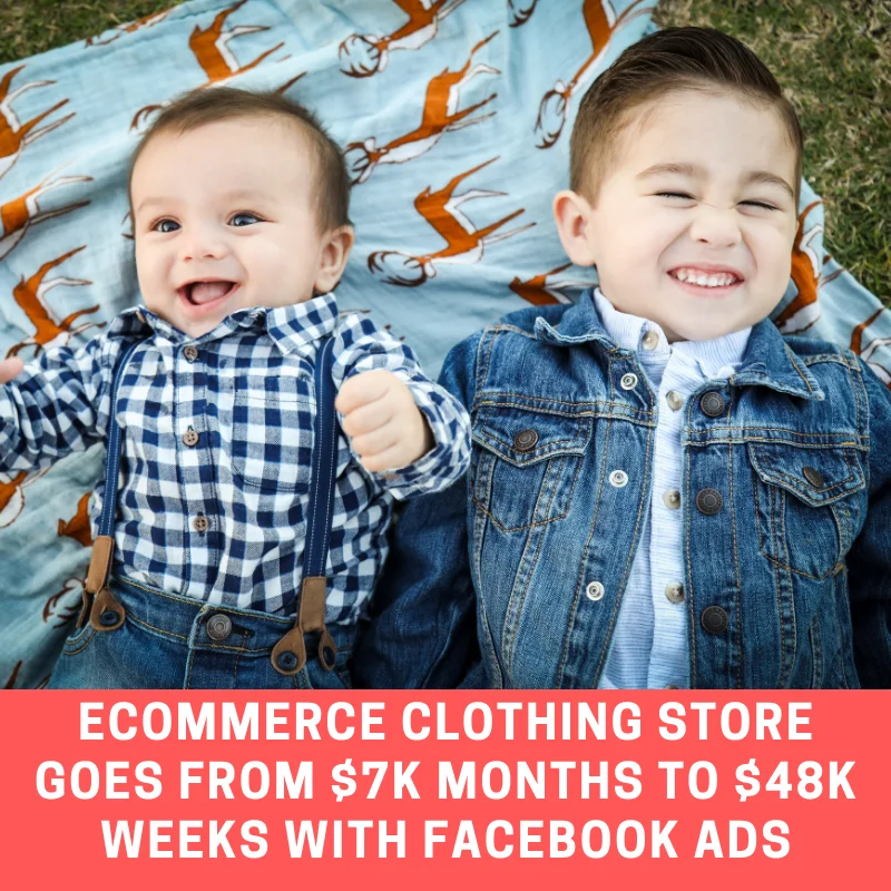 Ecommerce Clothing Store Goes From $7K Months to $48K Weeks with Facebook Ads